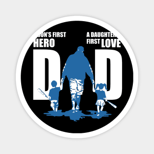 Dad a Sons First Hero a Daughters First Love Magnet